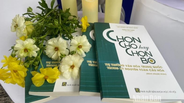 Ra mắt cuốn sách “Chọn cho hay chọn bỏ - Thị trường văn hóa Trung Quốc trong kỷ nguyên toàn cầu hóa”