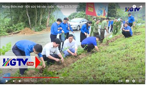 Nông thôn mới - Khi sức trẻ vào cuộc - Ngày 22/3/2021
